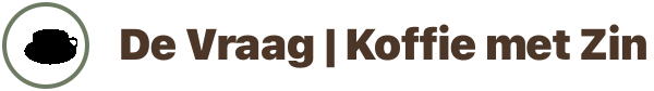 De Vraag | Koffie met Zin